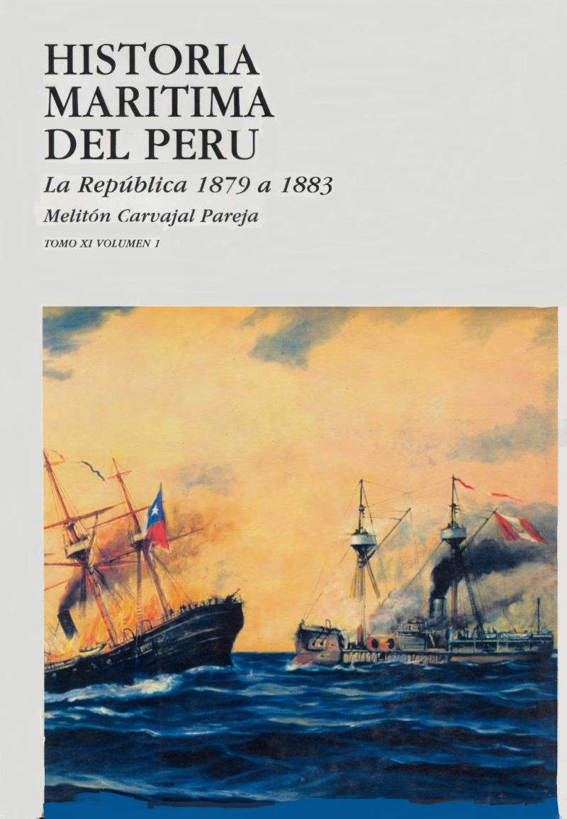 Historia Marítima del Perú. La República, 1879 a 1883